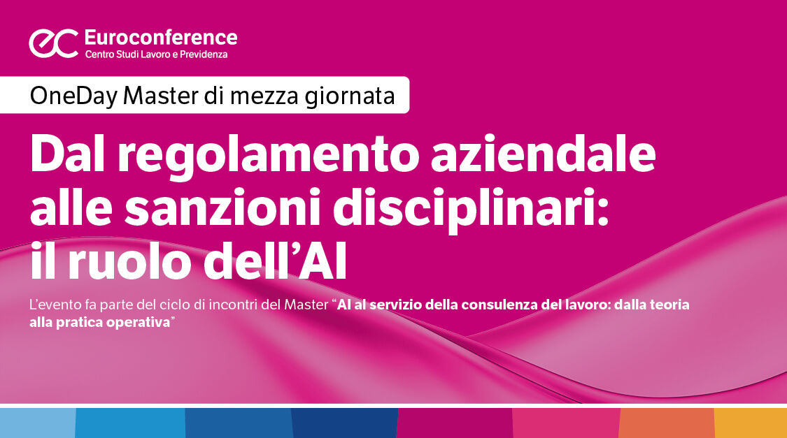 Immagine Dal regolamento aziendale alle sanzioni disciplinari: il ruolo dell’AI | Euroconference